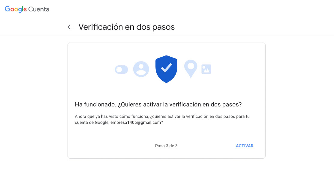 Activar la verificación en dos pasos de una cuenta de Google.